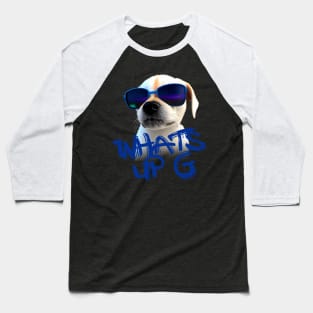 Puppy Boss. What's up G. Baseball T-Shirt